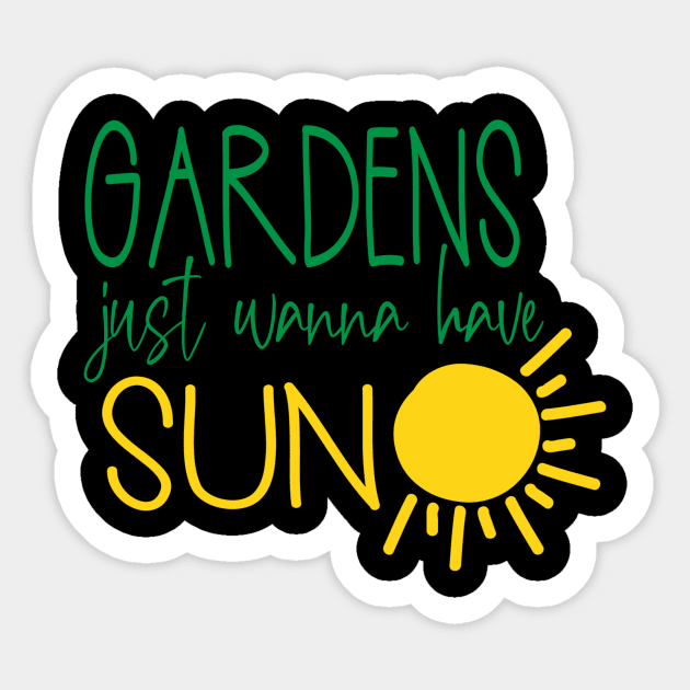 Gardens Just Wanna Have Sun Gardener Sticker by StacysCellar